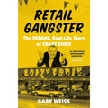 Retail Gangster: The Insane, Real-Life Story of Crazy Eddie (paperback)
