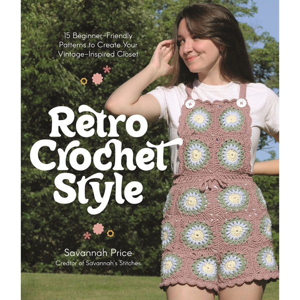 Retro Crochet Style: 15 Beginner-Friendly Patterns to Create Your Vintage-Inspired Closet