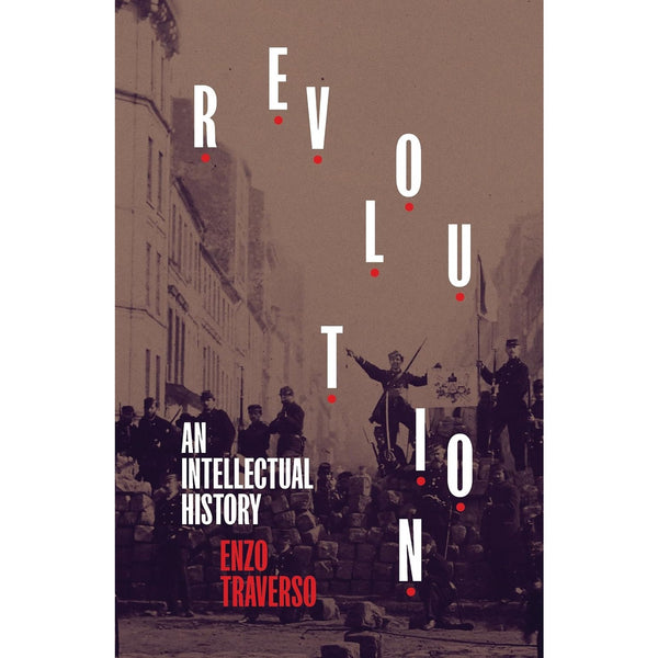 Revolution: An Intellectual History