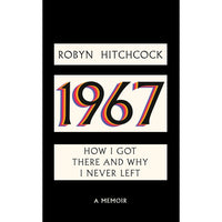 1967: How I Got There and Why I Never Left