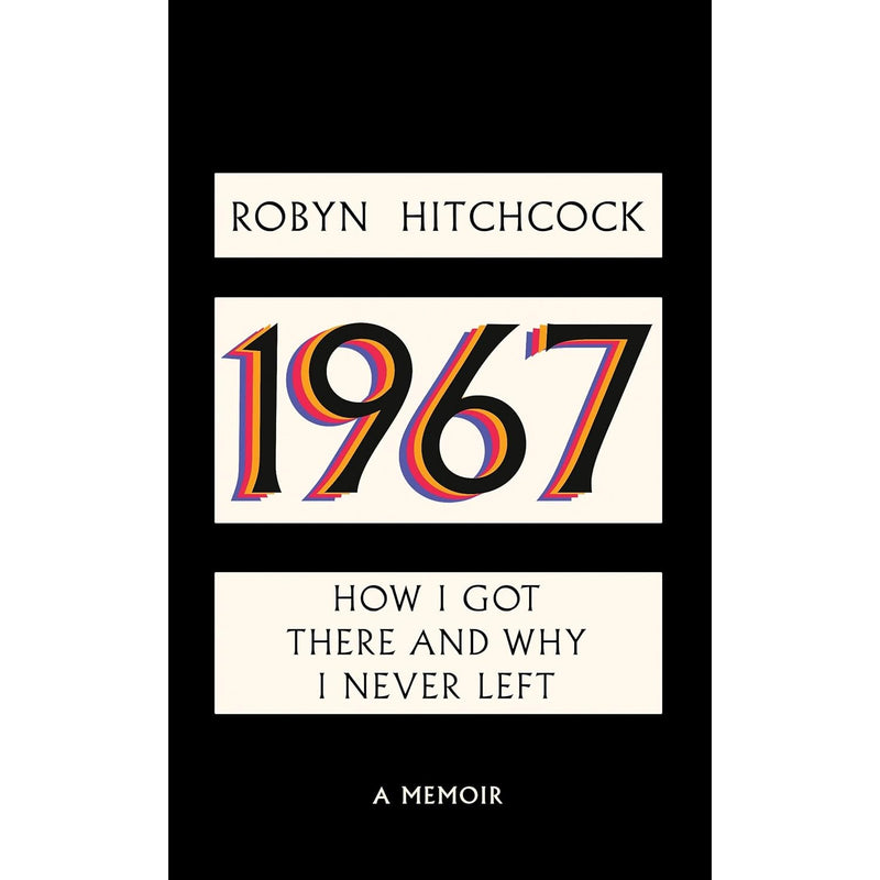 1967: How I Got There and Why I Never Left