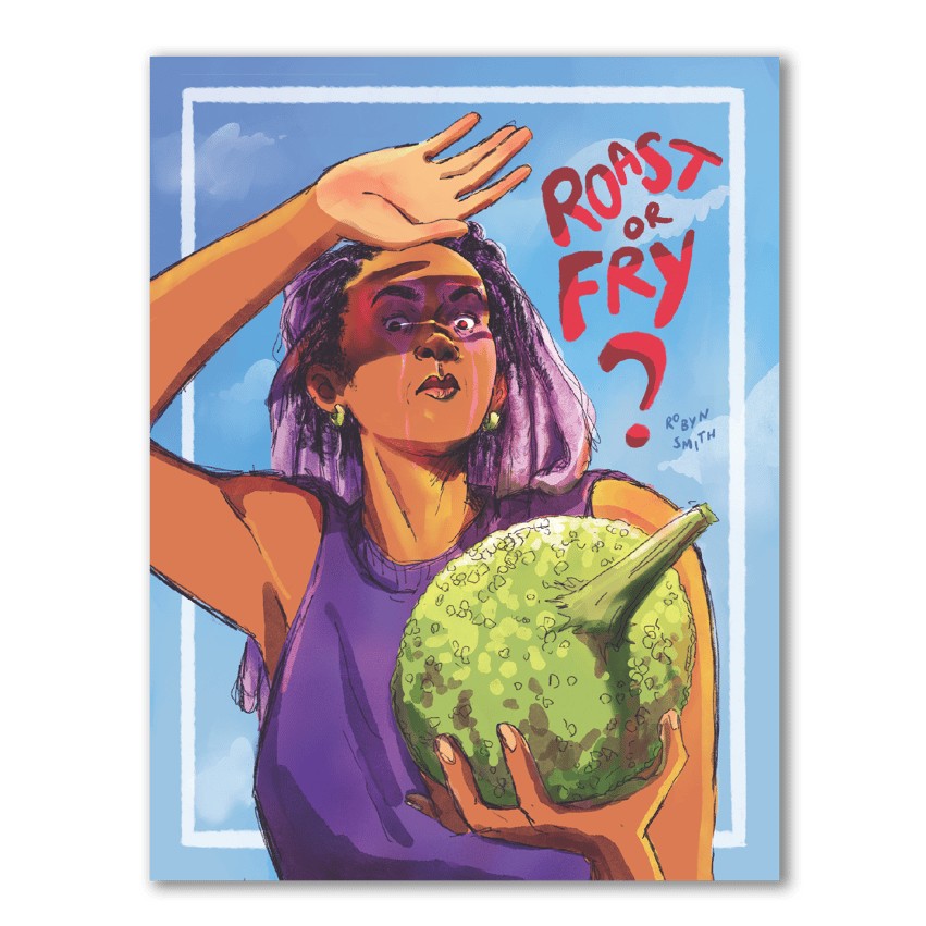 Roast or Fry?