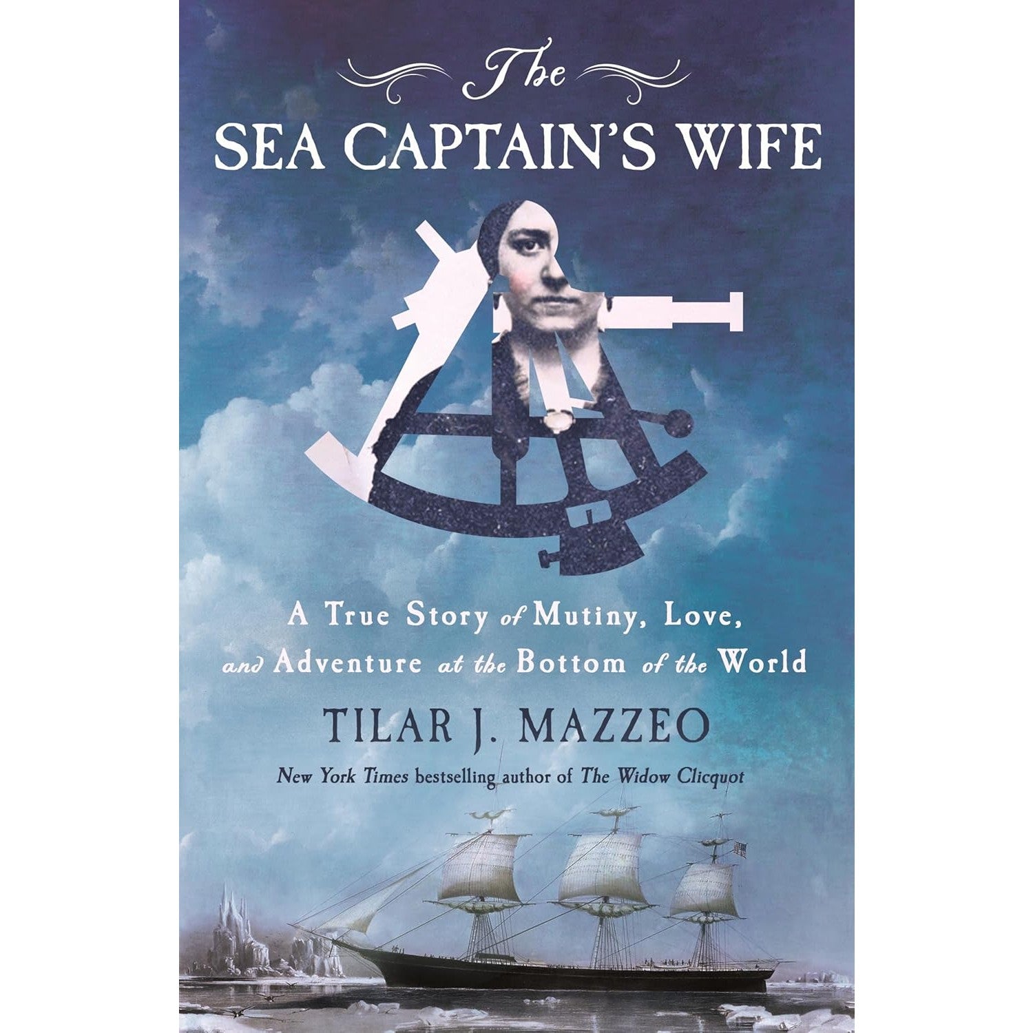 The Sea Captain's Wife: A True Story of Mutiny, Love, and Adventure at the Bottom of the World 