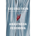 Second Skin: Inside the Worlds of Fetish, Kink, and Deviant Desire
