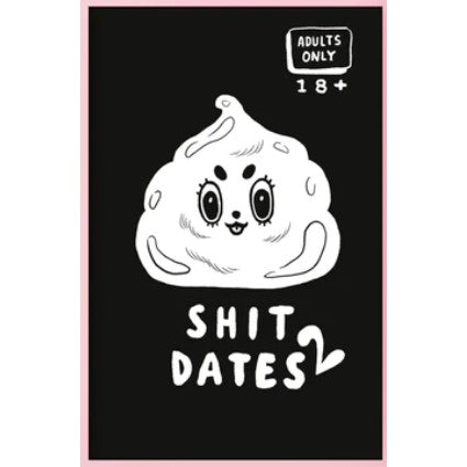 Shit Dates #2
