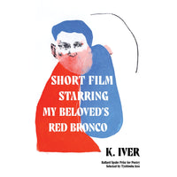 Short Film Starring My Beloved’s Red Bronco