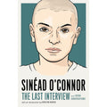 Sinéad O'Connor: The Last Interview: and Other Conversations