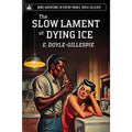 The Slow Lament of Dying Ice
