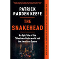 The Snakehead: An Epic Tale of the Chinatown Underworld and the American Dream 