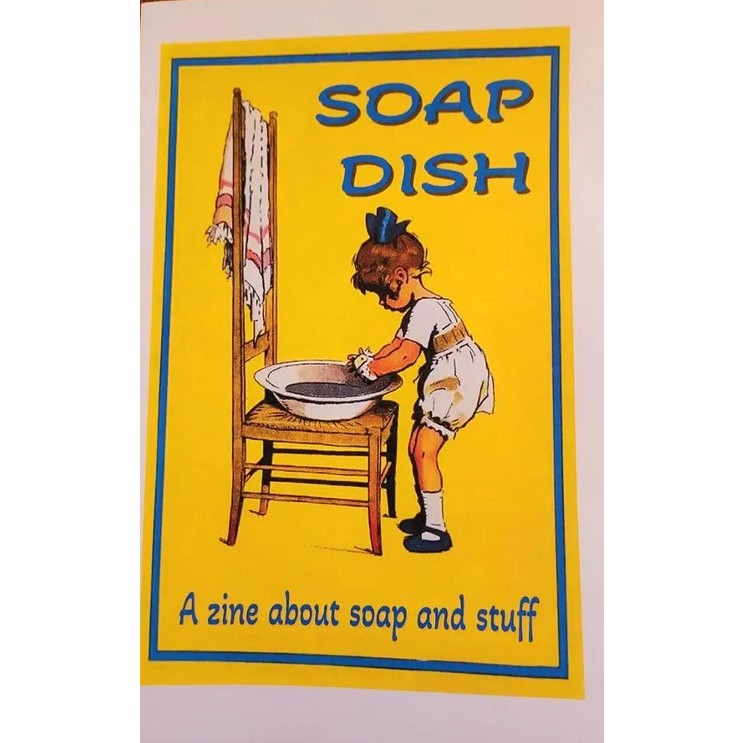 Soap Dish #3: A Zine About Soap and Stuff 