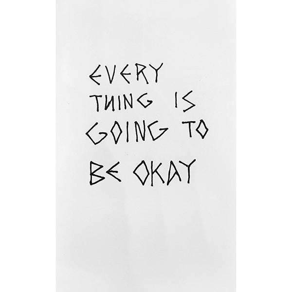 Everything Is Gong To Be Okay