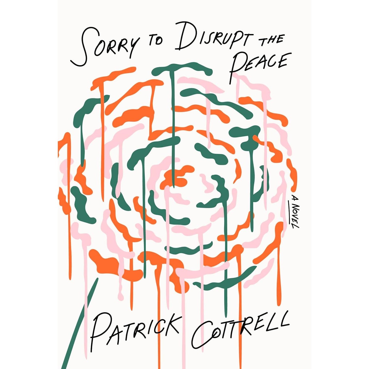Sorry to Disrupt the Peace: A Novel 
