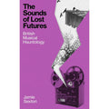 The Sounds Of Lost Futures