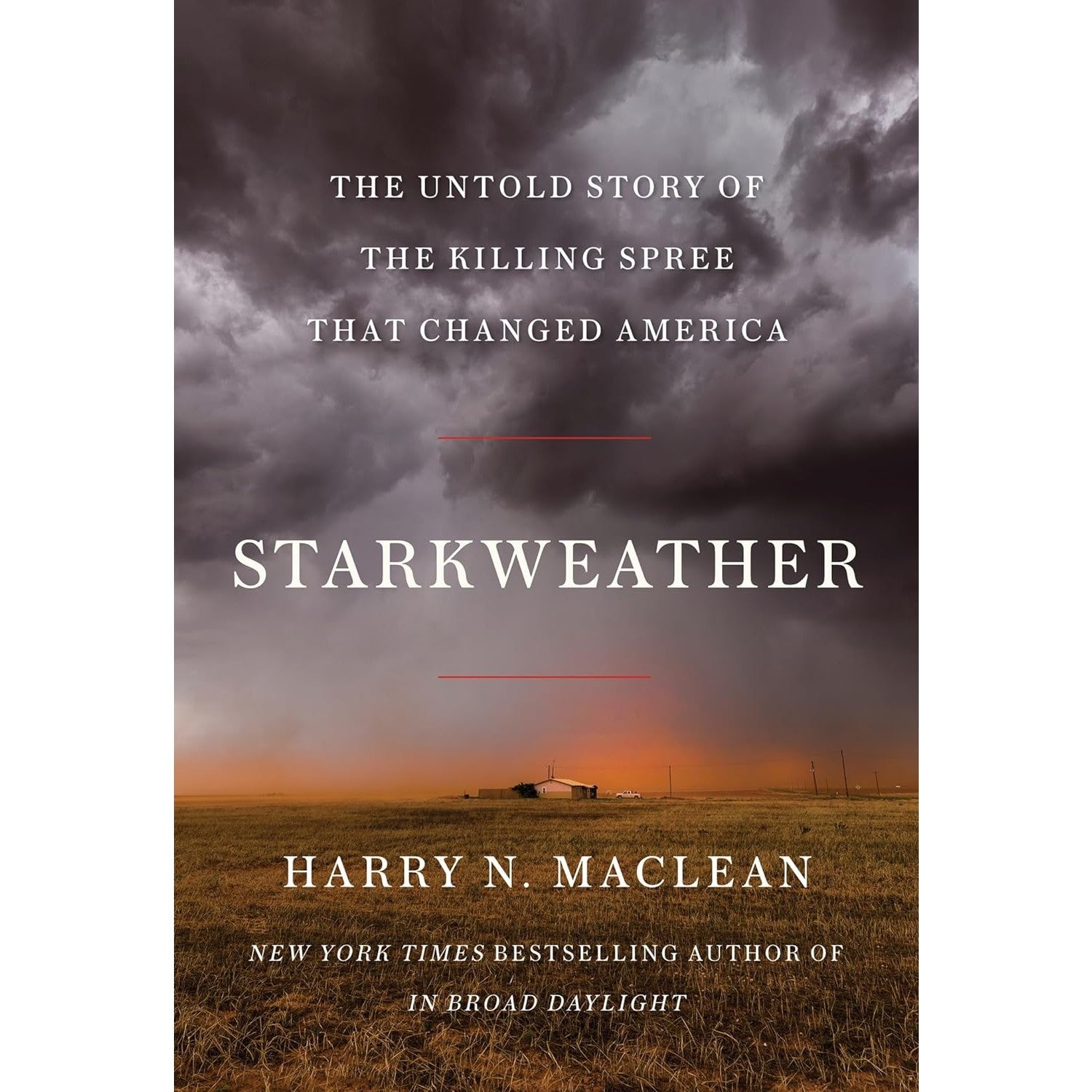 Starkweather: The Untold Story of the Killing Spree That Changed America