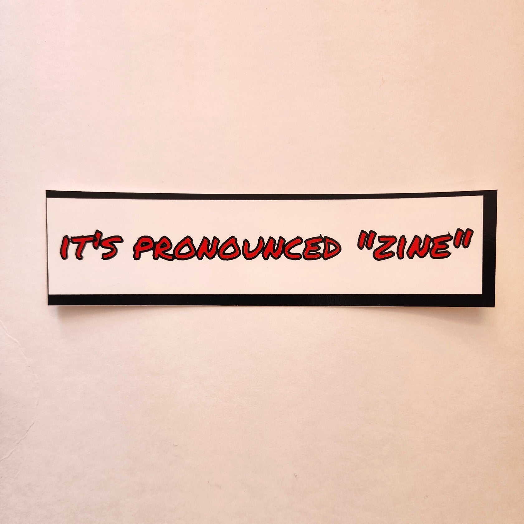 It's Pronounced "Zine" Sticker