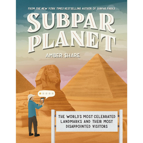 Subpar Planet: The World's Most Celebrated Landmarks and Their Most Disappointed Visitors