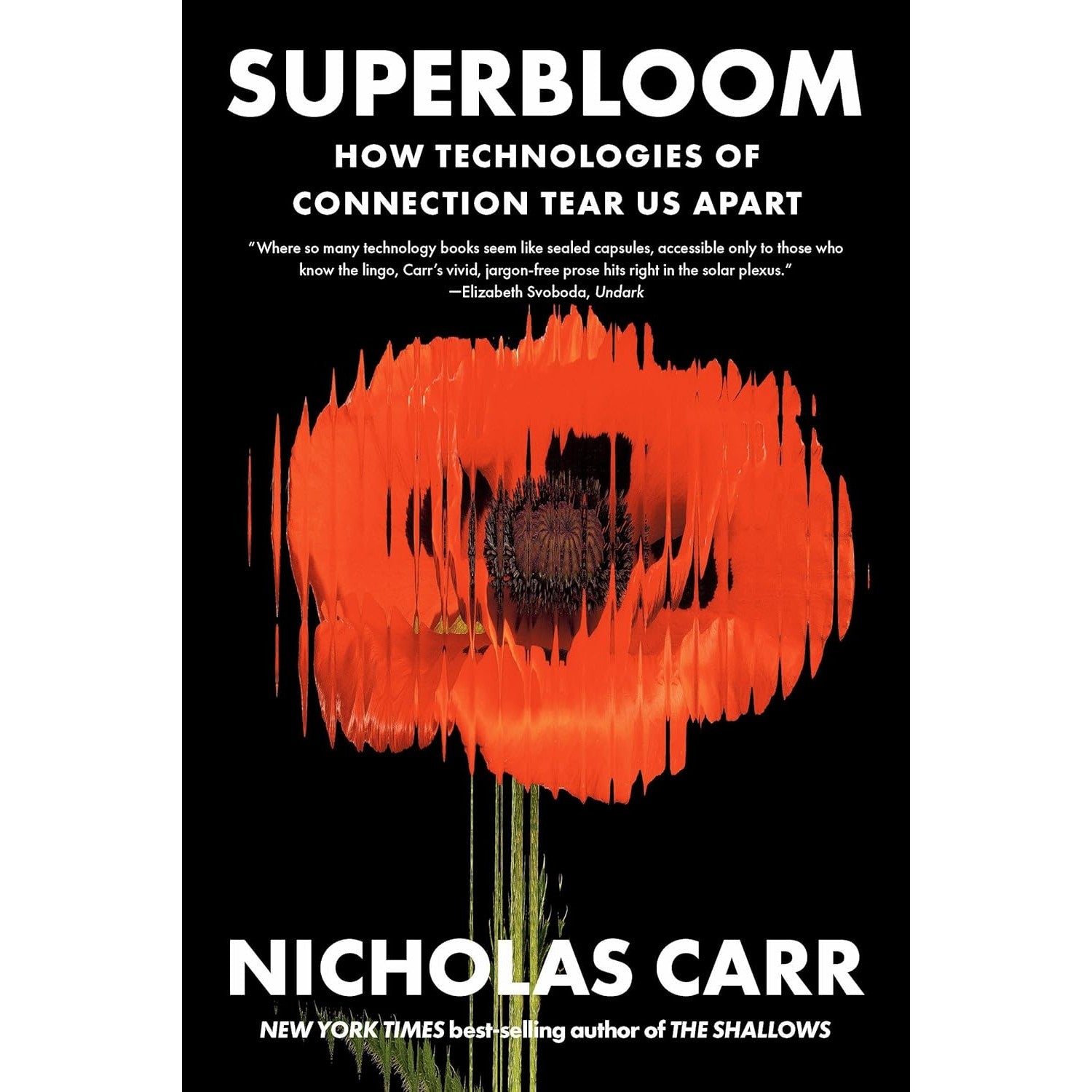 Superbloom: How Technologies of Connection Tear Us Apart