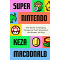 Super Nintendo: The Game-Changing Company That Unlocked the Power of Play