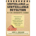 Surveillance and Surveillance Detection: A CIA Insider's Guide