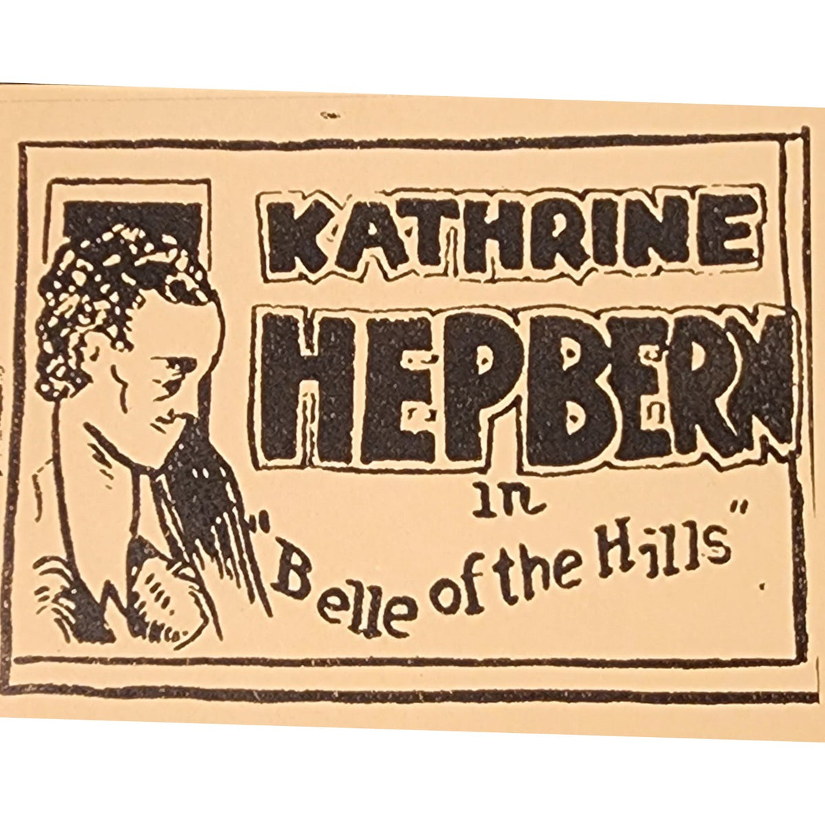Kathrine Hepbern In "Belle Of The Hills"