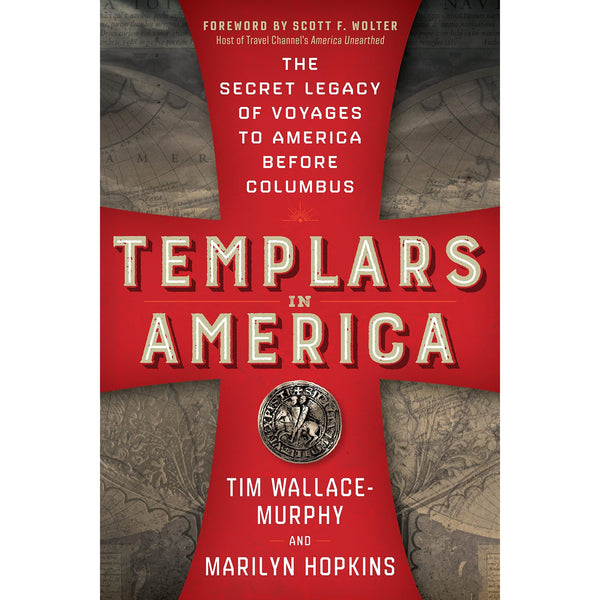 Templars in America: The Secret Legacy of Voyages to America Before Columbus 