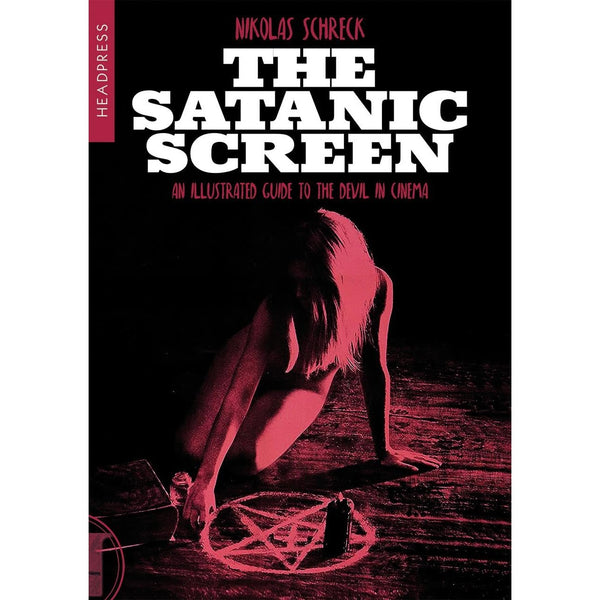 The Satanic Screen: An Illustrated Guide to the Devil in Cinema 