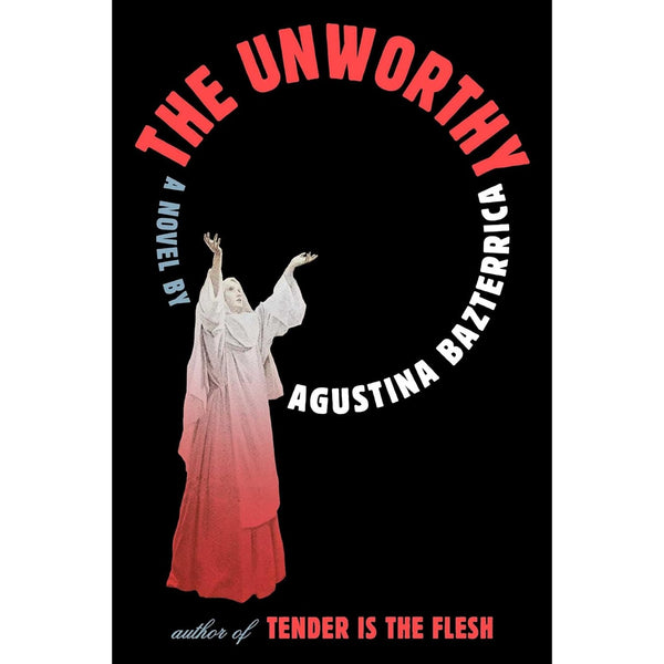 The Unworthy: A Novel 