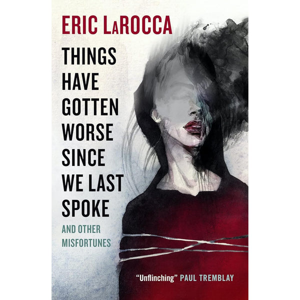 Things Have Gotten Worse Since We Last Spoke And Other Misfortunes (paperback)