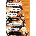 Things We Lost in the Fire: Stories