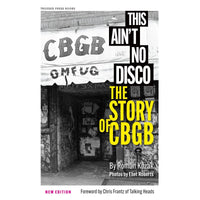 This Ain't No Disco: The Story of CBGB