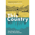 This Countyr: Searching For Home In Very Rural America