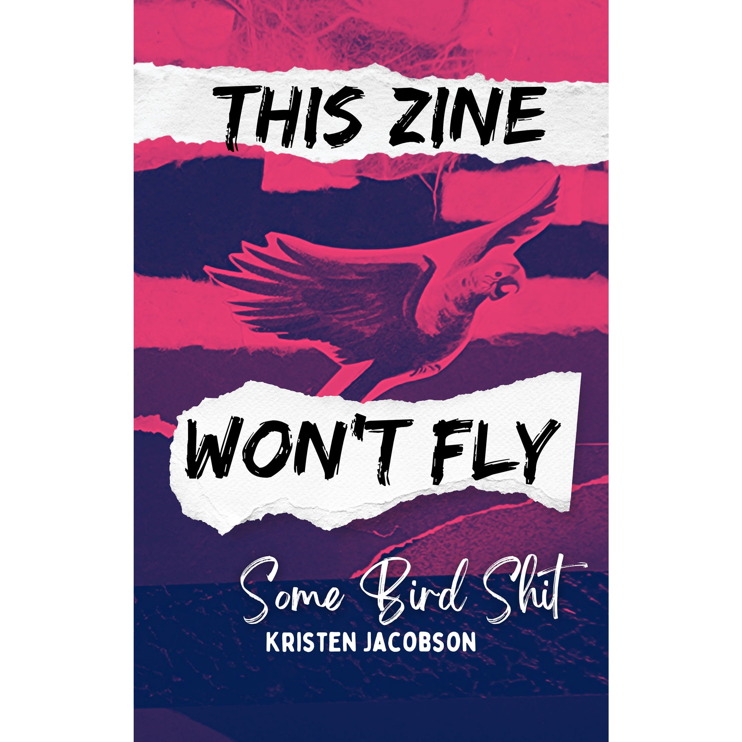 This Zine Won't Fly: Some Bird Shit