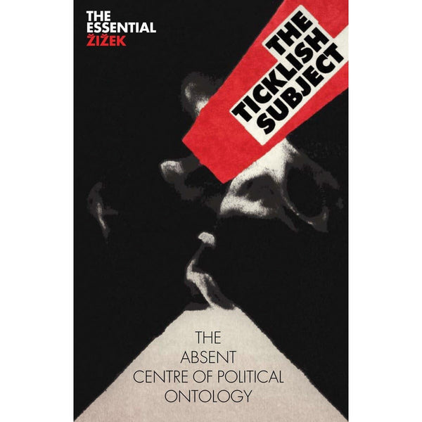 The Ticklish Subject: The Absent Centre of Political Ontology