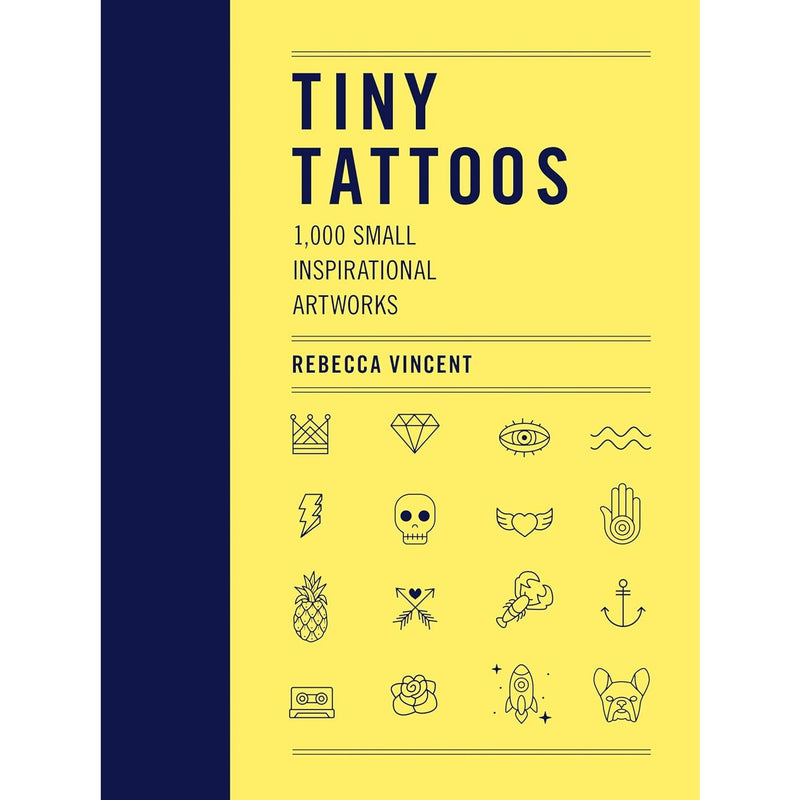 Tiny Tattoos: 1,000 Small Inspirational Artworks 