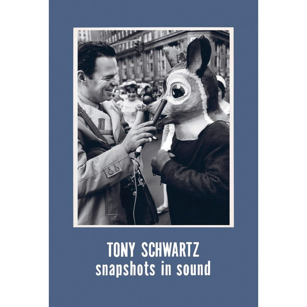 Tony Schwartz: Snapshots in Sound 
