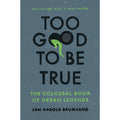 Too Good To Be True: The Colossal Book of Urban Legends