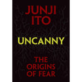 Uncanny: The Origins of Fear