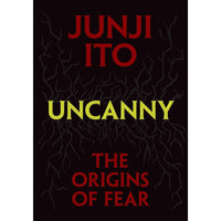 Uncanny: The Origins of Fear