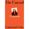 The Uncool: A Memoir 