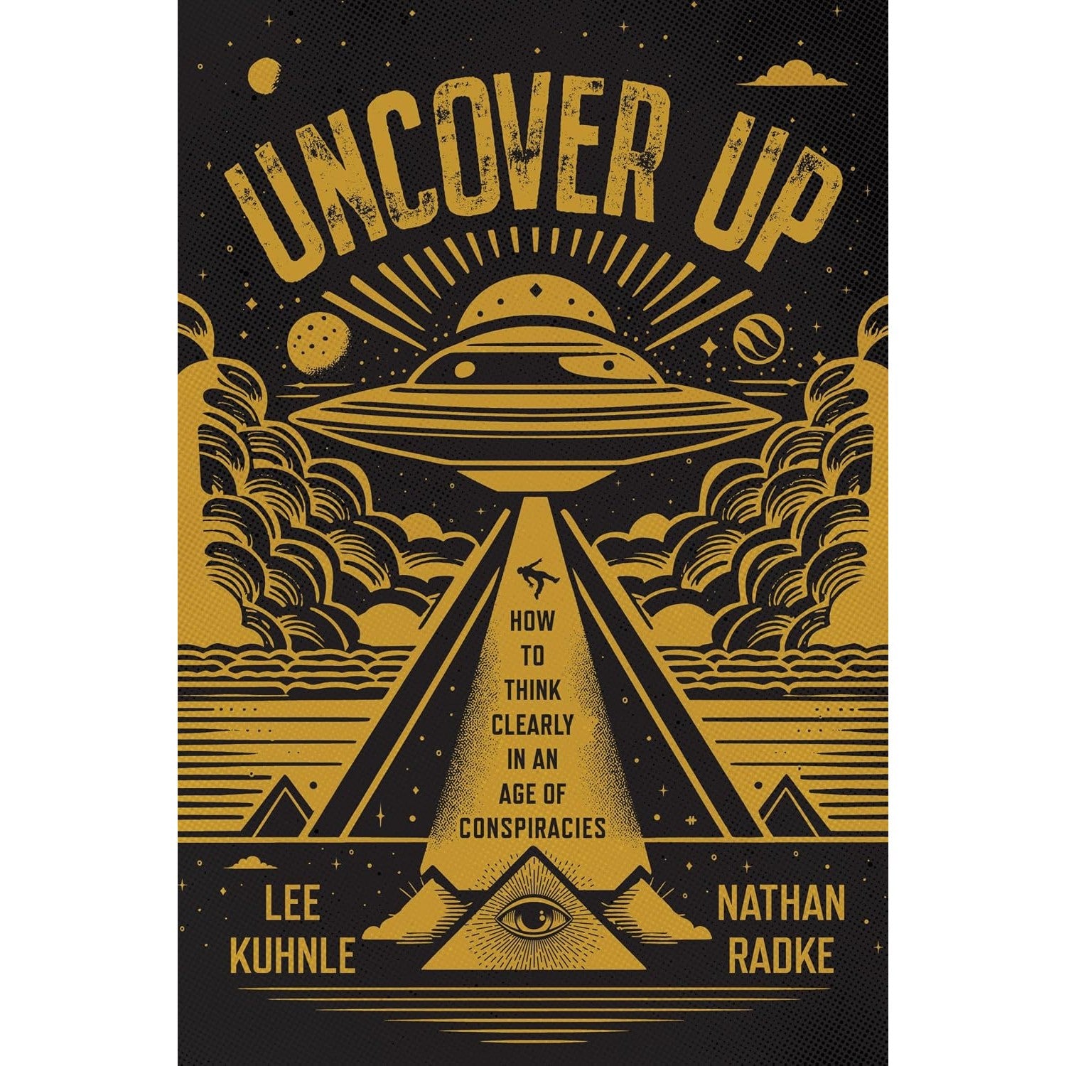 Uncover Up: How to Think Clearly in an Age of Conspiracies