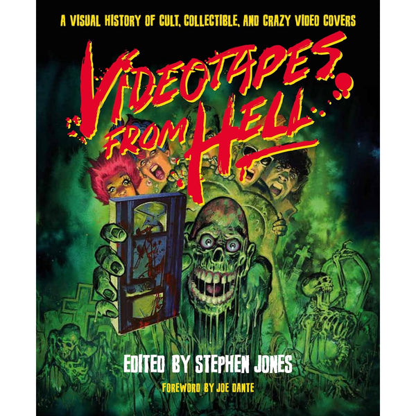 Videotapes From Hell: A Visual History of Cult, Collectible, and Crazy Video Covers