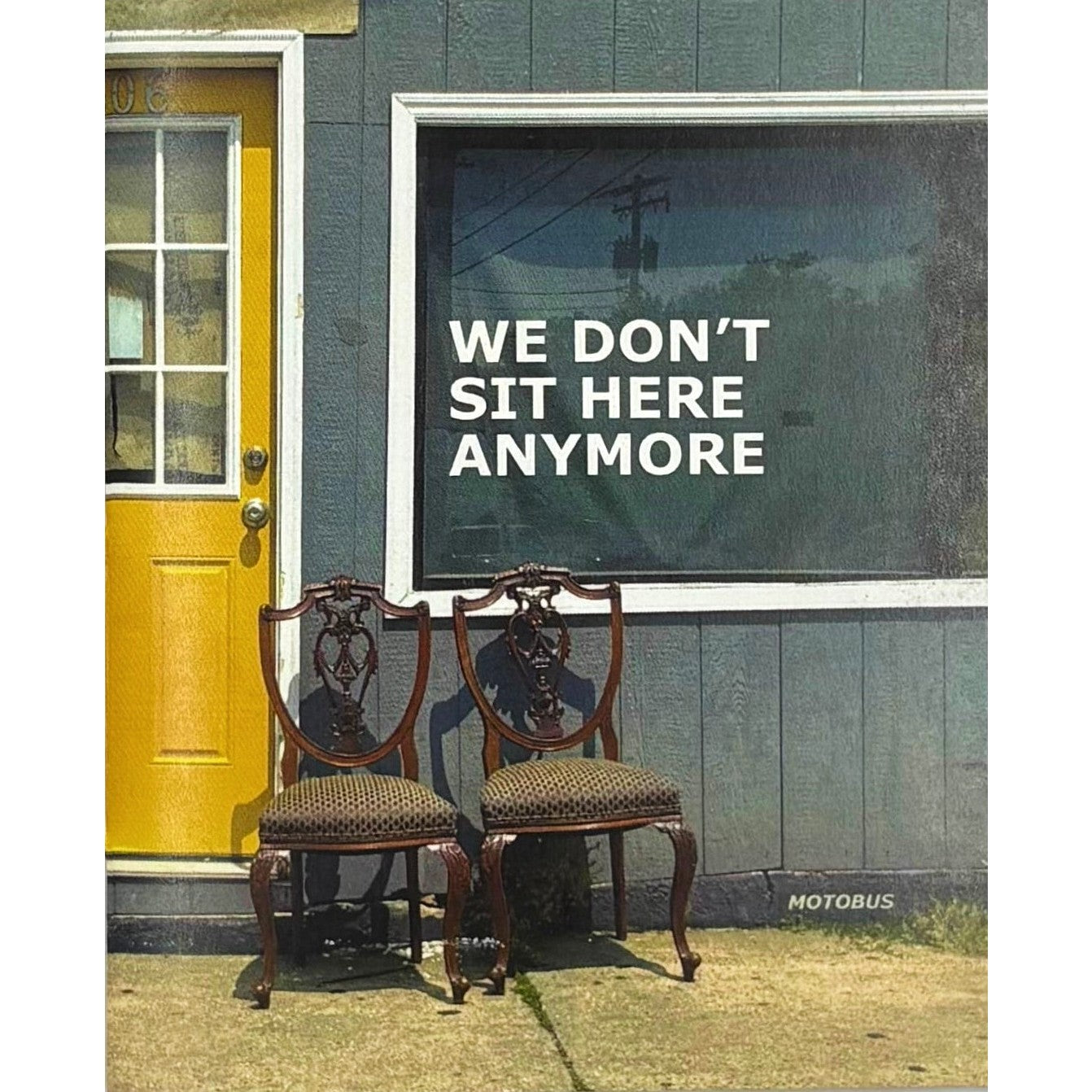 We Don’t Sit Here Anymore