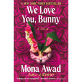 We Love You, Bunny: A Novel