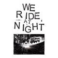 We Ride at Night