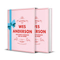Wes Anderson: The Iconic Filmmaker and His Work 