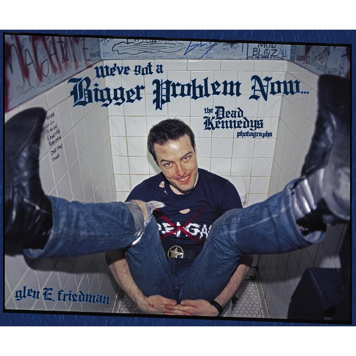 We've Got a Bigger Problem Now: The Dead Kennedys Photographs [PRE-ORDER 09/01]