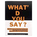 What'd You Say?