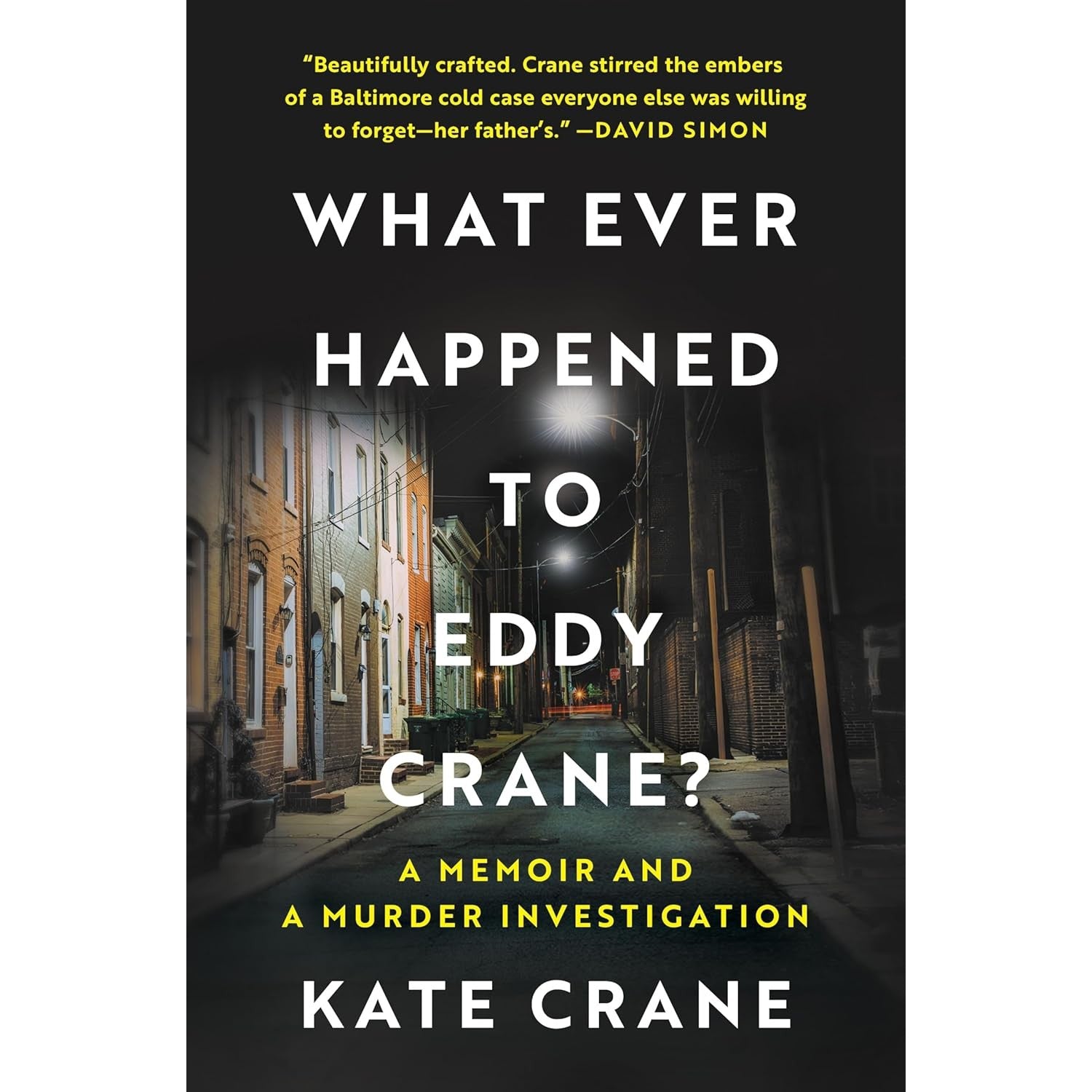 What Ever Happened to Eddy Crane?: A Memoir and a Murder Investigation – An Investigative Journalist's True Crime Account of a Baltimore Cold Case