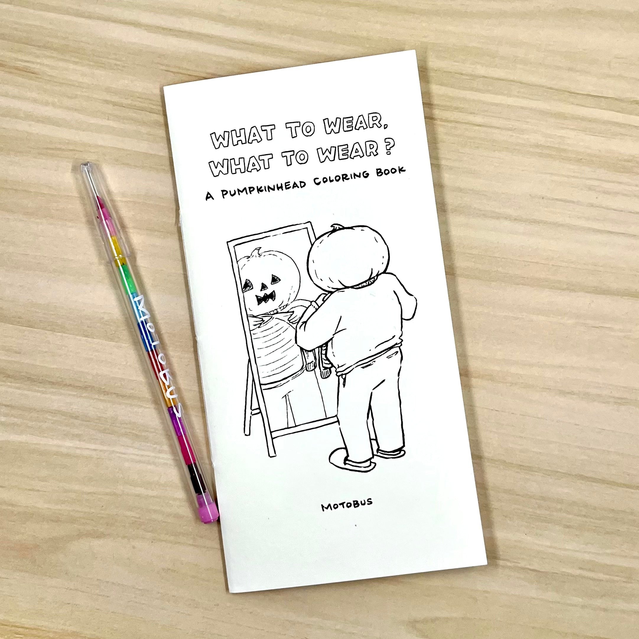 What to Wear, What to Wear: A Pumpkinhead Coloring Book