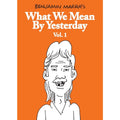 What We Mean by Yesterday Volume 1